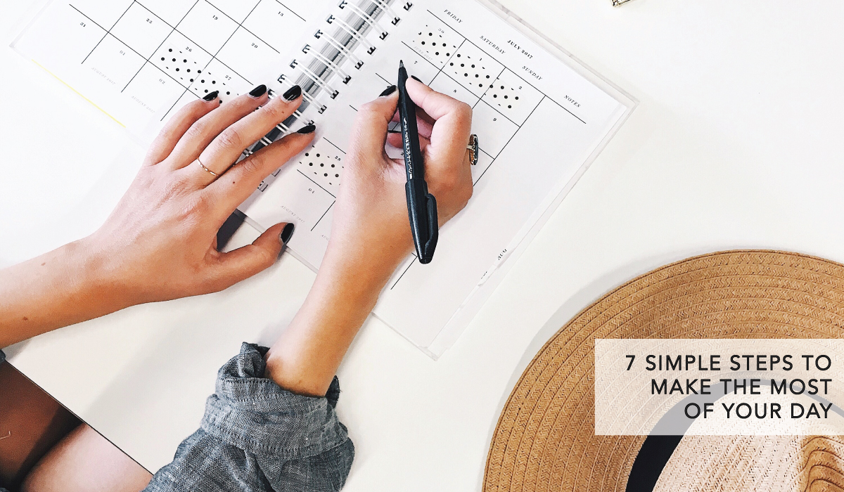 7 Simple Steps To Make The Most of Your Day - Life Hack Files